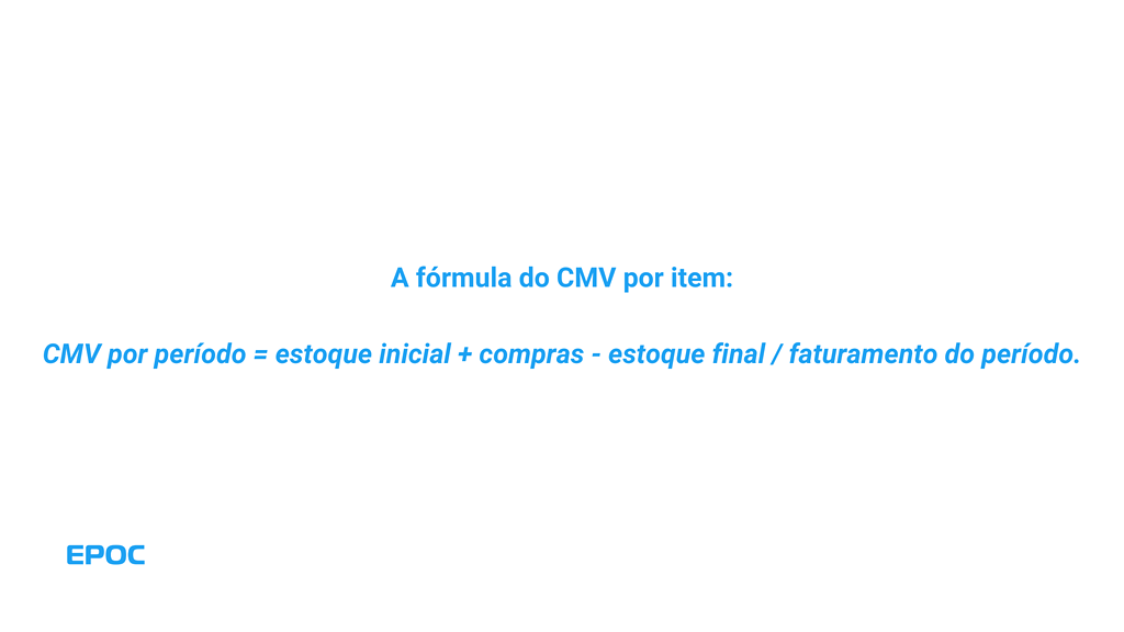 fórmula para cálculo do CMV por período. CMV = estoque inicial + compras - estoque final / faturamento
