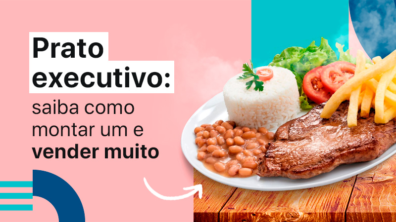 Prato Executivo: Como Montar o Menu