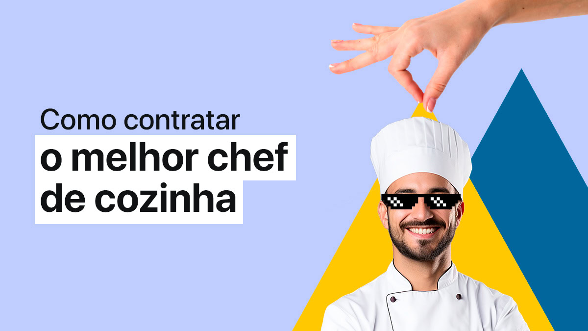 Chef de Cozinha: Como Contratar o Melhor