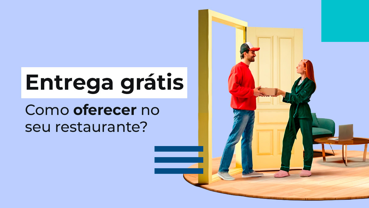 Entrega grátis: como oferecer no seu restaurante
