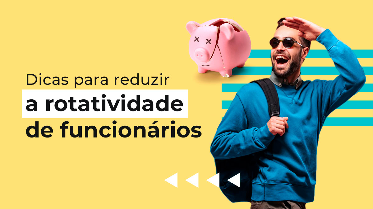 Rotatividade de Funcionários: Como Reduzir