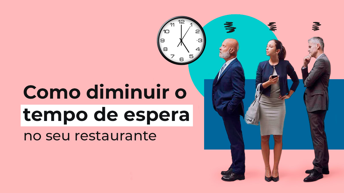 Tempo de Espera em Restaurantes: Como Reduzir