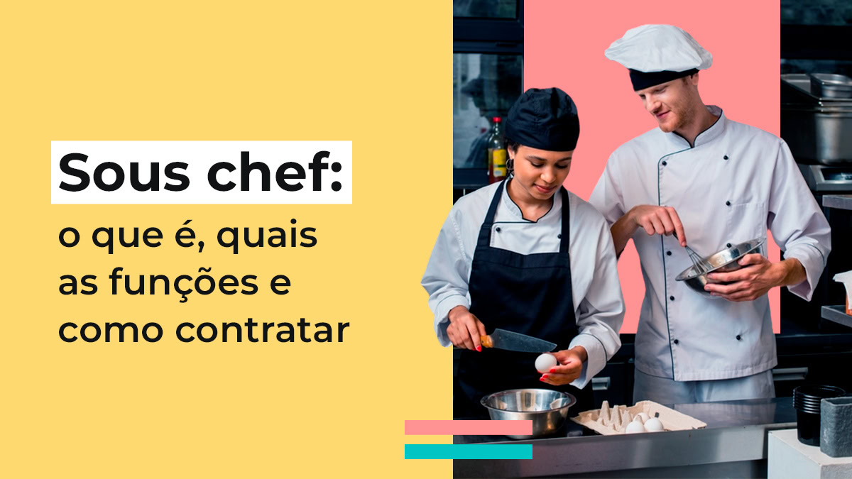Sous Chef: o Que é, Funções e Como Contratar