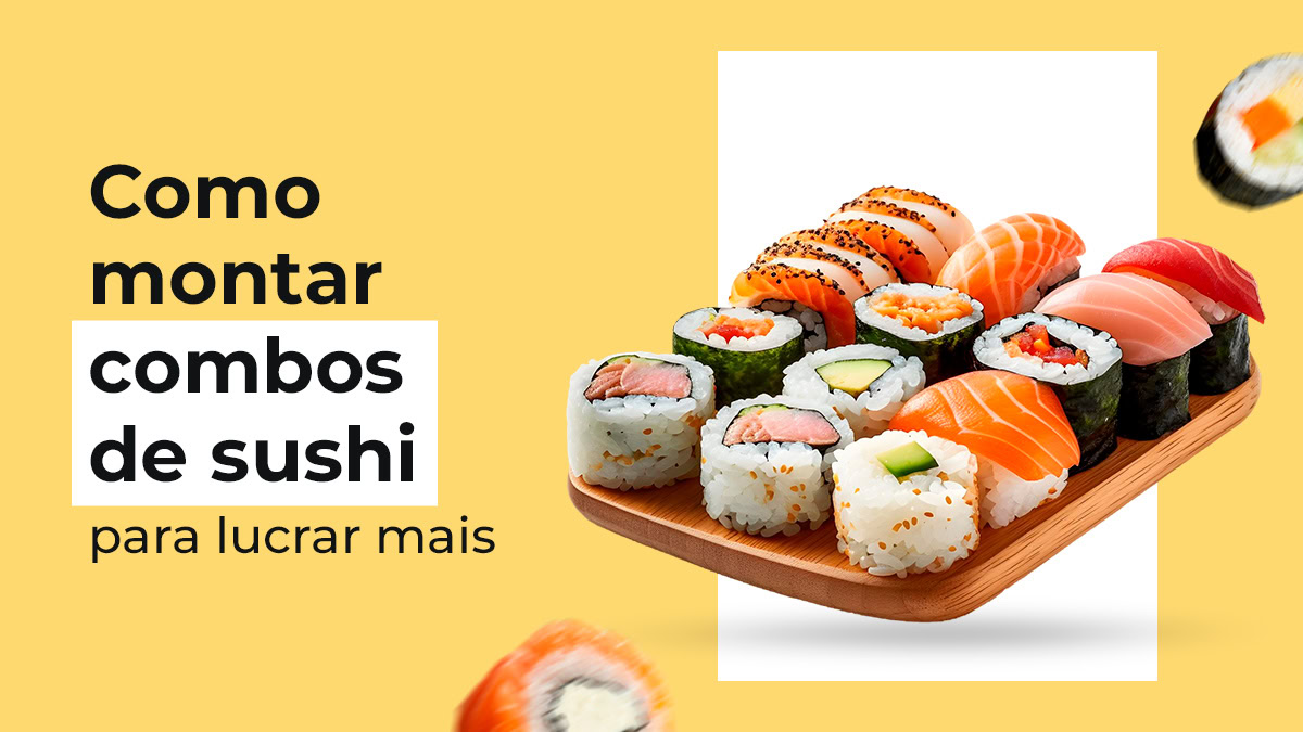 Combos de Sushi: Como Montar e Lucrar Mais